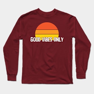 Good Vibes Only Long Sleeve T-Shirt